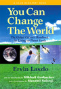 You Can Change the World - The Global Citizen's Handbook for Living on Planet Earth