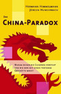 Das China-Paradox - Warum keiner die Chinesen versteht und wie man mit ihnen trotzdem Geschäfte macht