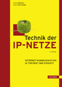 Technik der IP-Netze - Internet-Kommunikation in Theorie und Einsatz