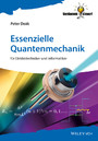 Essenzielle Quantenmechanik - für Elektrotechniker und Informatiker