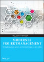 Modernes Projektmanagement - Mit traditionellem, agilem und hybridem Vorgehen zum Erfolg