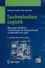 Taschenlexikon Logistik - Abkürzungen, Definitionen und Erläuterungen der wichtigsten Begriffe aus Materialfluss und Logistik