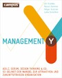 Management Y - Agile, Scrum, Design Thinking & Co.: So gelingt der Wandel zur attraktiven und zukunftsfähigen Organisation