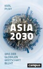 Asia 2030 - Was der globalen Wirtschaft blüht