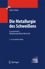 Die Metallurgie des Schweißens - Eisenwerkstoffe - Nichteisenmetallische Werkstoffe