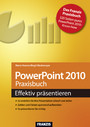 PowerPoint 2010 Praxisbuch - Effektiv präsentieren