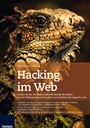 Hacking im Web - Denken Sie wie ein Hacker und schließen Sie die Lücken in Ihrer Webapplikation, bevor diese zum Einfallstor für Angreifer wird.