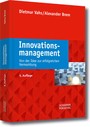 Innovationsmanagement - Von der Idee zur erfolgreichen Vermarktung