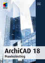 ArchiCAD 18 - Praxiseinstieg