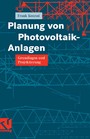 Planung von Photovoltaik-Anlagen - Grundlagen und Projektierung