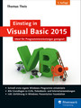 Einstieg in Visual Basic 2015 - Ideal für Programmiereinsteiger geeignet