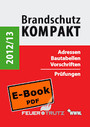Brandschutz Kompakt 2012/13 - Adressen - Bautabellen - Vorschriften / Prüfungen