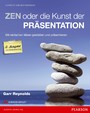 Zen oder die Kunst der Präsentation, Zweite Ausgabe - Mit einfachen Ideen gestalten und präsentieren
