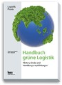 Handbuch Grüne Logistik - Hintergründe und Handlungsempfehlungen