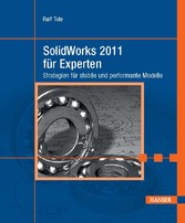 SolidWorks 2011 für Experten - Strategien für stabile und performante Modelle