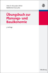 Übungsbuch zur Planungs- und Bauökonomie. Bauen und Ökonomie