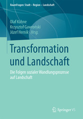 Transformation und Landschaft - Die Folgen sozialer Wandlungsprozesse auf Landschaft