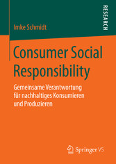 Consumer Social Responsibility - Gemeinsame Verantwortung für nachhaltiges Konsumieren und Produzieren