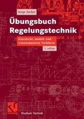 Übungsbuch Regelungstechnik - Klassische, modell- und wissensbasierte Verfahren