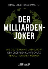 Der Milliarden-Joker - Wie Deutschland und Europa den globalen Klimaschutz revolutionieren können