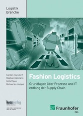 Fashion Logistics - Grundlagen über Prozesse und IT entlang der Supply Chain