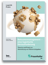 Retourenmanagement - eine logistische Herausforderung - Theorie und Praxis zur Abwicklung von Warenrückgaben