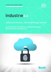 Industrie 4.0 - Safety und Security - Mit Sicherheit gut vernetzt Branchentreff der Berliner und Brandenburger Wissenschaft und Industrie