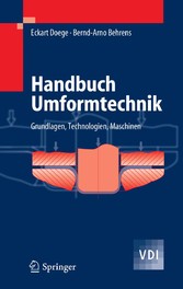 Handbuch Umformtechnik - Grundlagen, Technologien, Maschinen